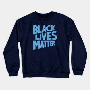 Black Lives Matter Crewneck Sweatshirt